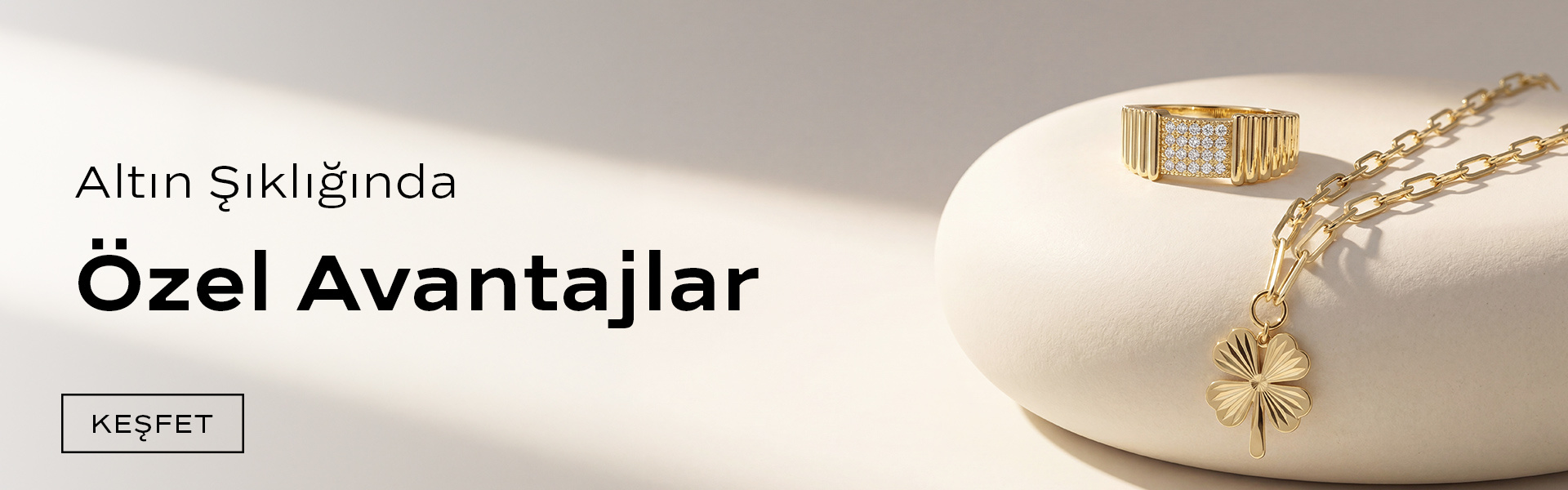 Altın Şıklığında Özel Avantajlar